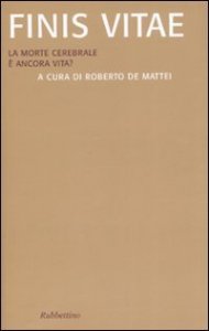 Finis vitae - La morte cerebrale &egrave; ancora vita?