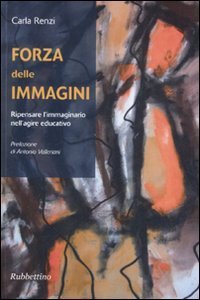 Forza delle immagini - Ripensare l'immaginario nell'agire educativo
