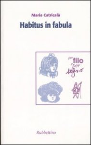 Habitus in fabula - Atti del convegno (Roma, 28-29 ottobre 2005)