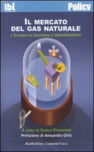 Il mercato del gas naturale - L'Europa tra sicurezza e liberalizzazioni