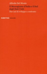 Il Mezzogiorno d'Italia e il Sud degli Stati Uniti. Due casi di sviluppo a confronto