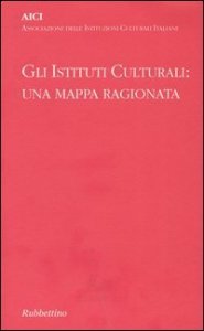 Gli istituti culturali: una mappa ragionata