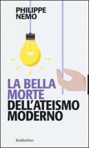 La bella morte dell'ateismo moderno