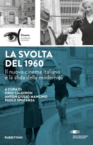 La svolta del 1960. Il nuovo cinema italiano e la sfida della modernit&agrave;