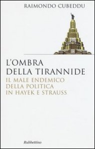 L'ombra della tirannide. Il male endemico della politica in Hayek e Strauss