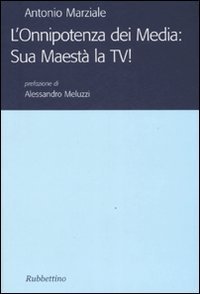 L'onnipotenza dei Media: Sua Maest&agrave; la TV!