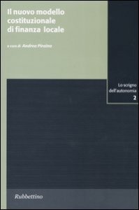 Il nuovo modello costituzionale di finanza locale - Atti del Convegno (Caltagirone, 12 aprile 2003)