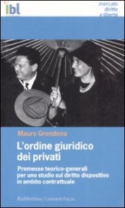 L'ordine giuridico dei privati - Premesse teorico-generali per uno studio sul diritto dispositivo in ambito contrattuale