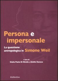 Persona e impersonale - La questione antropologica in Simone Weil