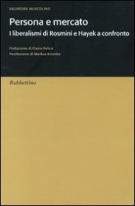 Persona e mercato - I liberalismi di Rosmini e Hayek a confronto