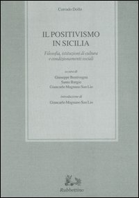 Il positivismo in Sicilia - Filosofia, istituzioni di cultura e condizionamenti sociali