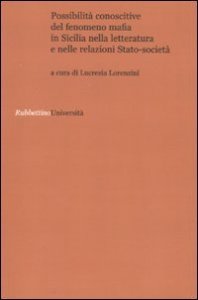 Possibilità conoscitive del fenomeno mafia in Sicilia nella letteratura e nelle relazioni Stato-società