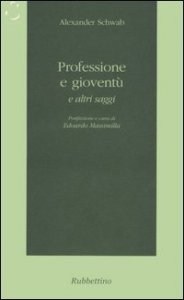 Professione e giovent&ugrave; e altri saggi