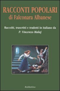 Racconti popolari di Falconara Albanese - Testo arb&euml;reshe a fronte