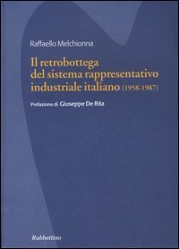 Il retrobottega del sistema rappresentativo industriale italiano (1958-1987)