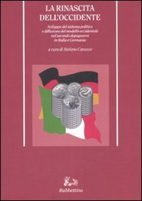 La rinascita dell'Occidente - Sviluppo del sistema politico e diffusione del modello occidentale nel secondo dopoguerra in Italia e Germania