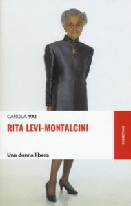 Rita Levi-Montalcini. Una donna libera
