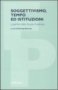 Soggettivismo, tempo ed istituzioni a partire dalla scuola austriaca