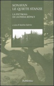 Sonavan le quiete stanze - La Pietrosa di Leonida R&eacute;paci