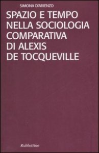 Spazio e tempo nella sociologia comparativa di Alexis De Tocqueville