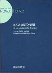 La sussidiariet&agrave; fiscale - I nuovi diritti sociali nella crisi del Welfare State