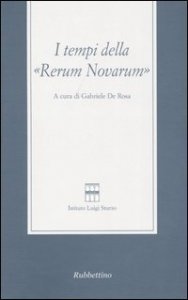 I tempi della &laquo;Rerum novarum&raquo;