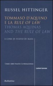Tommaso d'Aquino e la &laquo;Rule of law&raquo;&shy;Thomas Aquinas and &laquo;The rule of law&raquo;