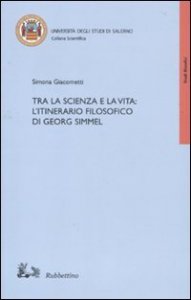 Tra la scienza e la vita: l'itinerario filosofico di Georg Simmel