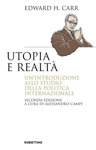 Utopia e realt&agrave;. Un'introduzione allo studio della politica internazionale
