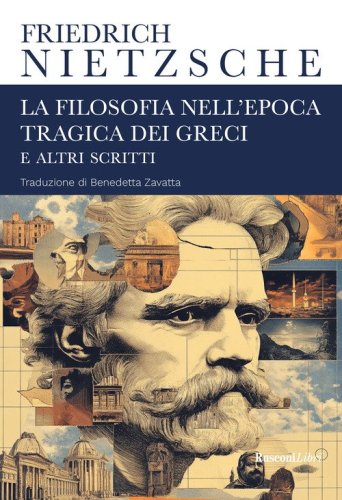 La filosofia nell'epoca tragica dei greci e altri scritti