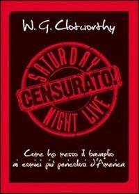 Censurato! Come ho messo il bavaglio ai comici pi&ugrave; pericolosi d'America