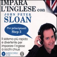 Impara l'inglese con John Peter Sloan - Per principianti. Step 3. Audiolibro. 2 CD Audio