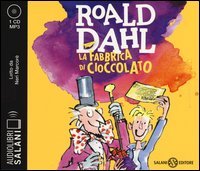 La fabbrica di cioccolato letto da Neri Marcor&egrave;. Audiolibro. CD Audio formato MP3