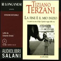 La fine &egrave; il mio inizio letto da Edoardo Siravo. Audiolibro. 12 CD Audio