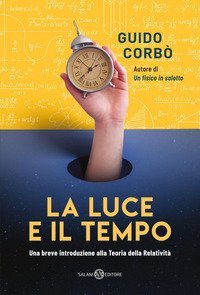 La luce e il tempo. Una breve introduzione alla teoria della relativit&agrave;