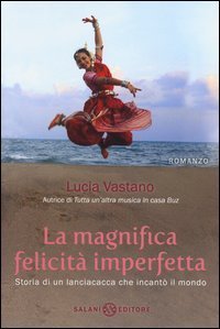 La magnifica felicit&agrave; imperfetta