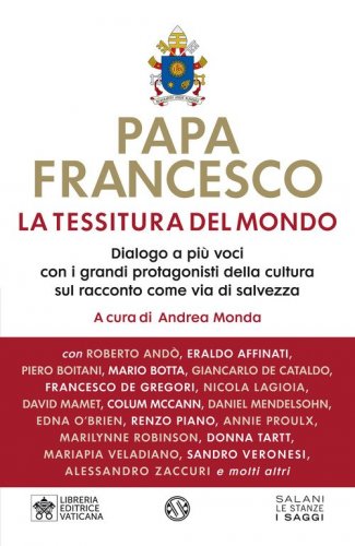 La tessitura del mondo. Dialogo a pi&ugrave; voci con i grandi protagonisti della cultura sul racconto come via di salvezza