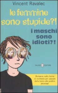 Le femmine sono stupide - I maschi sono idioti