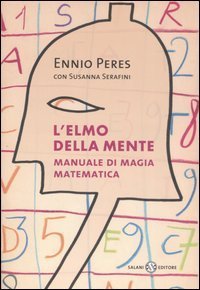L'elmo della mente. Manuale di magia matematica