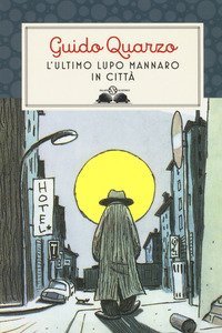 L'ultimo lupo mannaro in citt&agrave;