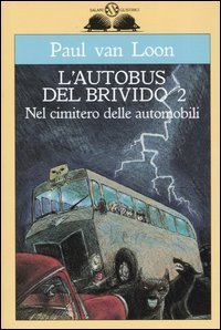 Nel cimitero delle automobili. L'autobus del brivido