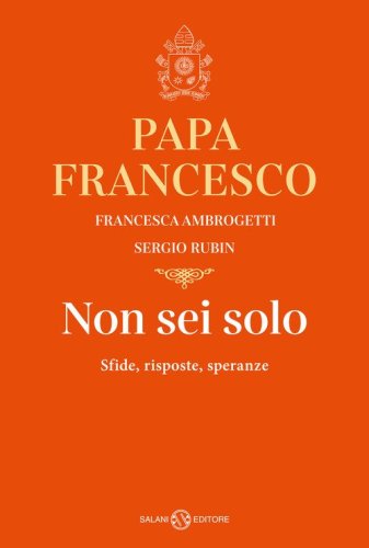 Non sei solo. Sfide, risposte, speranze