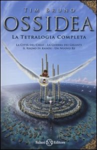 Ossidea: La citt&agrave; del cielo-La guerra dei giganti-Il regno di Kah&ograve;s-Un nuovo re