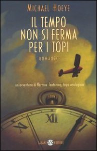 Il tempo non si ferma per i topi - Un'avventura di Hermux Tantamoq