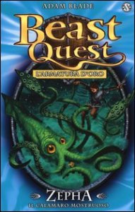 Zepha. Il calamaro mostruoso. L'armatura d'oro. Beast Quest