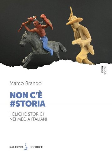 Non c'&egrave; #storia. I clich&eacute; storici nei media italiani