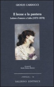 Il leone e la pantera. Lettere d'amore a Lidia (1872-1878)