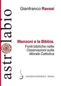 Manzoni e la Bibbia. Fonti bibliche nelle &laquo;Osservazioni sulla morale cattolica&raquo;