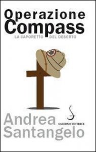 Operazione Compass. La Caporetto del deserto