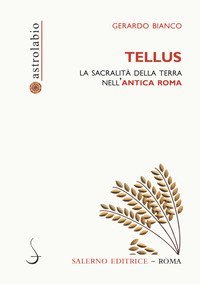 Tellus. La sacralit&agrave; della terra nell'antica Roma